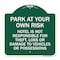 Signmission Park at Your Own Risk Hotel Is Not Responsible for Theft Loss or Damage to Your Vehic, GW-1818-23488 A-DES-GW-1818-23488 - alternate 1